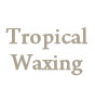 Tropical Waxing　〜トロピカル ワクシング〜